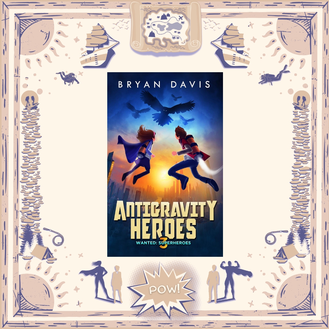 Antigravity Heroes by Bryan Davis