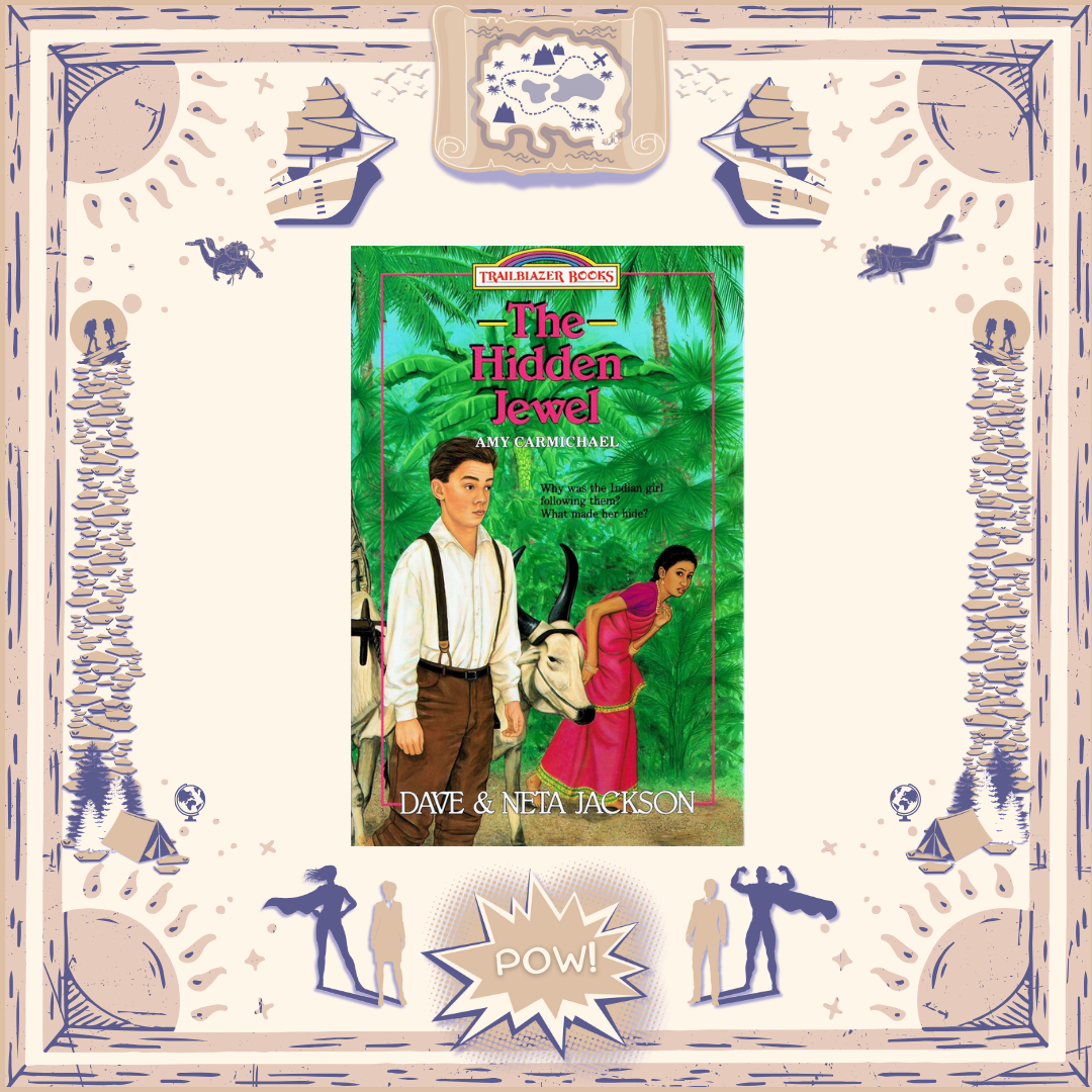 The Hidden Jewel: Amy Carmichael by Dave and Neta Jackson