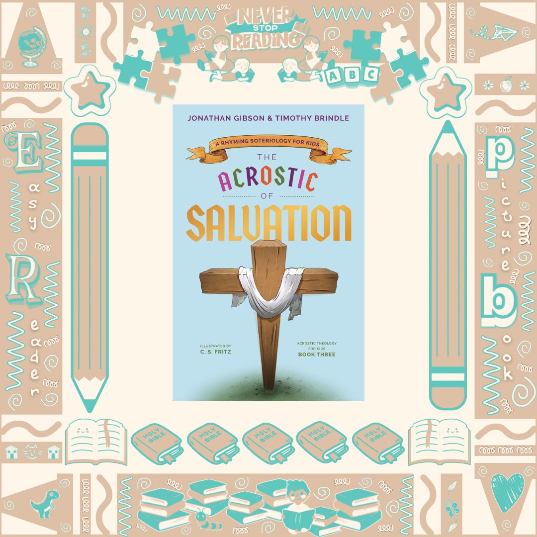 The Acrostic of Salvation by Jonathan Gibson