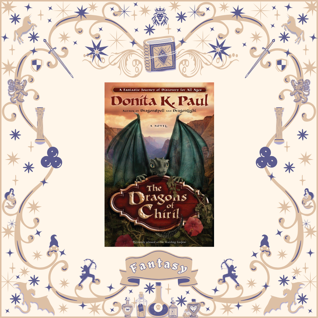 Dragons of the Chiril by Donita K. Paul