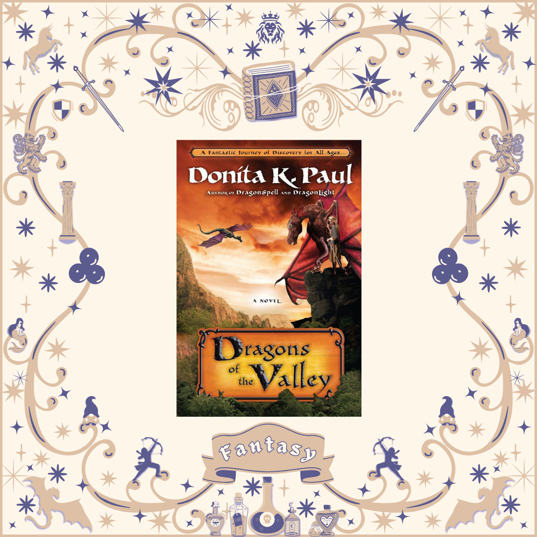 Dragons of the Valley by Donita K. Paul