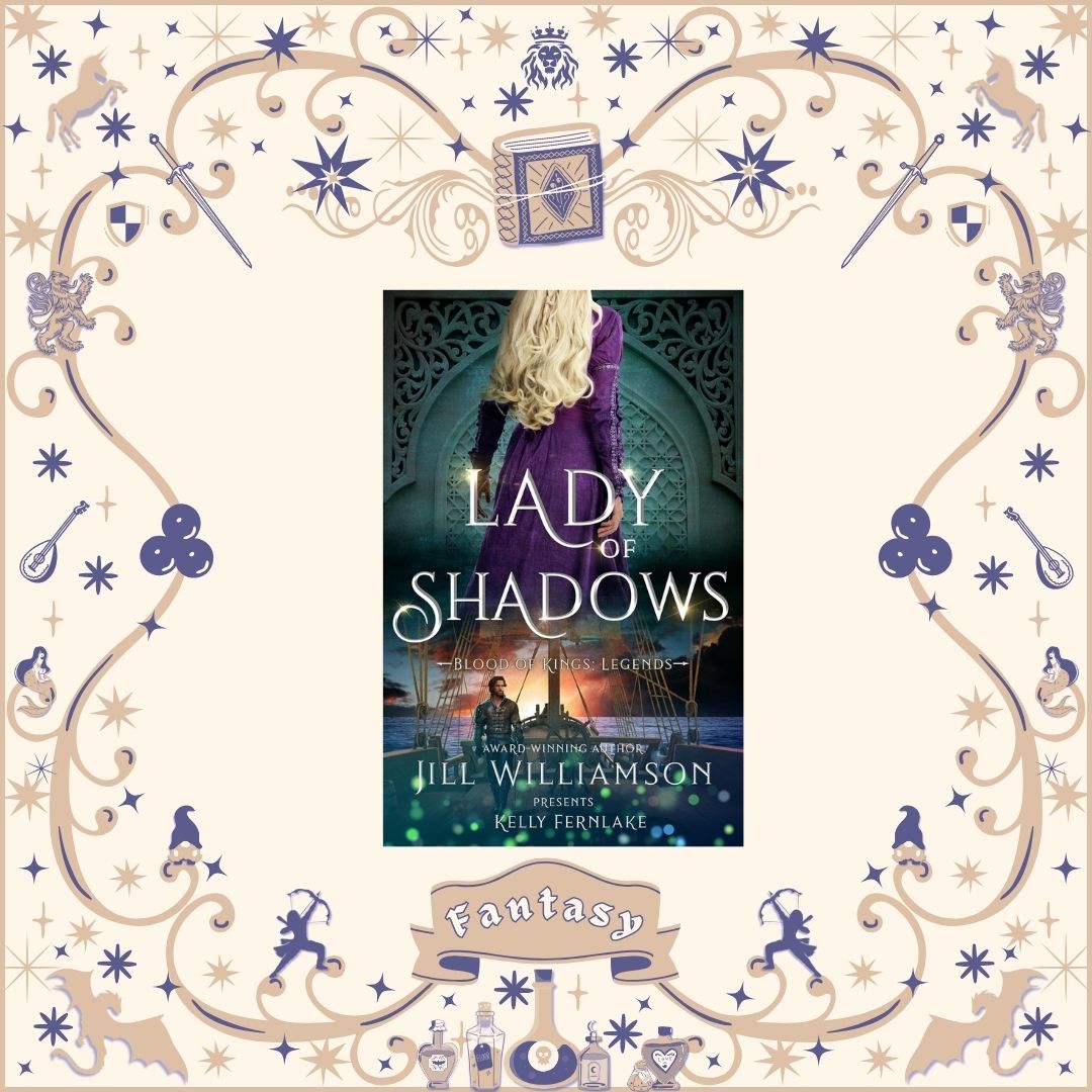 Lady of Shadows by Jill Williamson & Kelly Fernlake