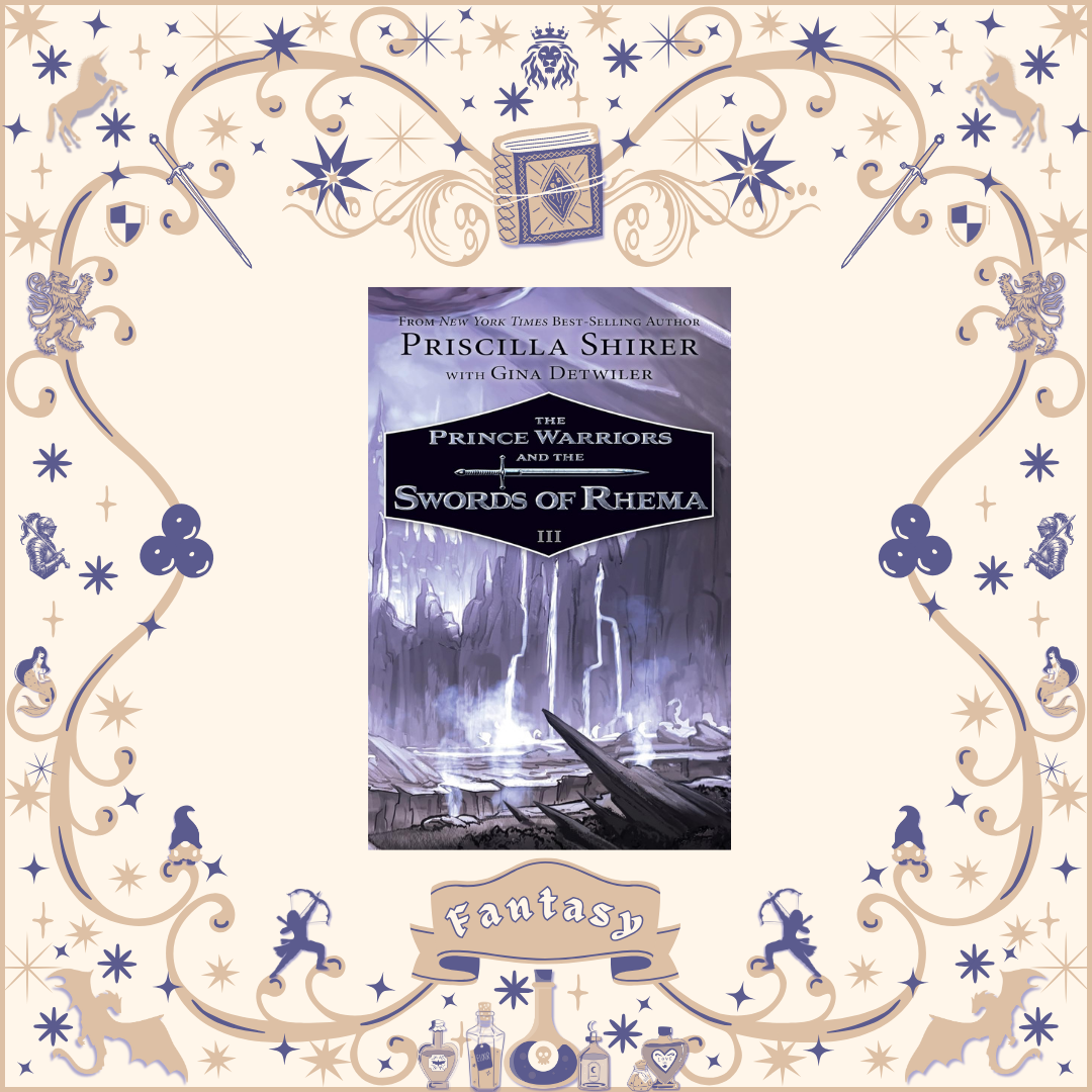The Prince Warriors and the Swords of Rhema by Priscilla Shirer with Gina Detwiler