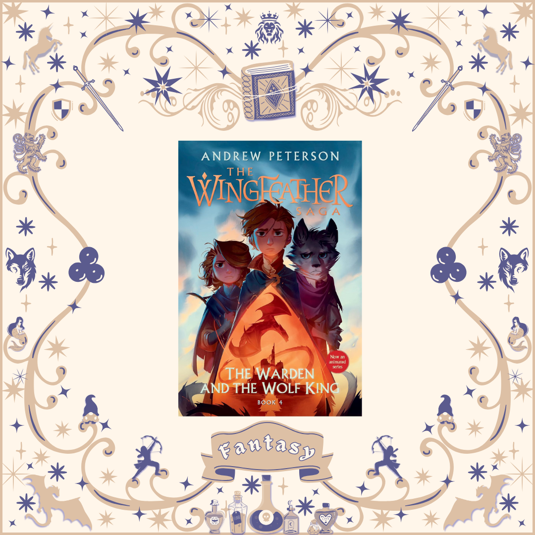 The Warden and the Wolf King by Andrew Peterson