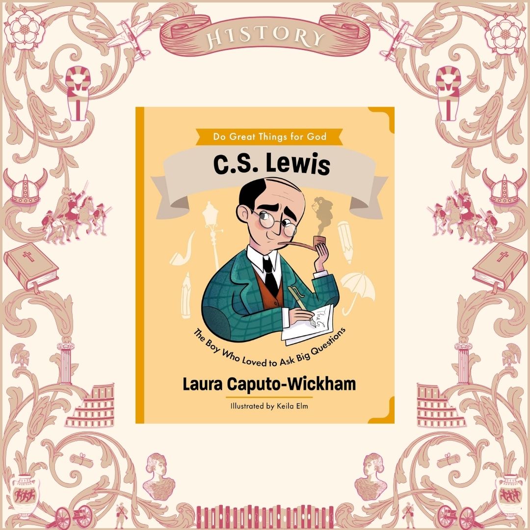 C.S. Lewis: The Boy Who Loved to Ask Big Questions by Laura Caputo-Wickham