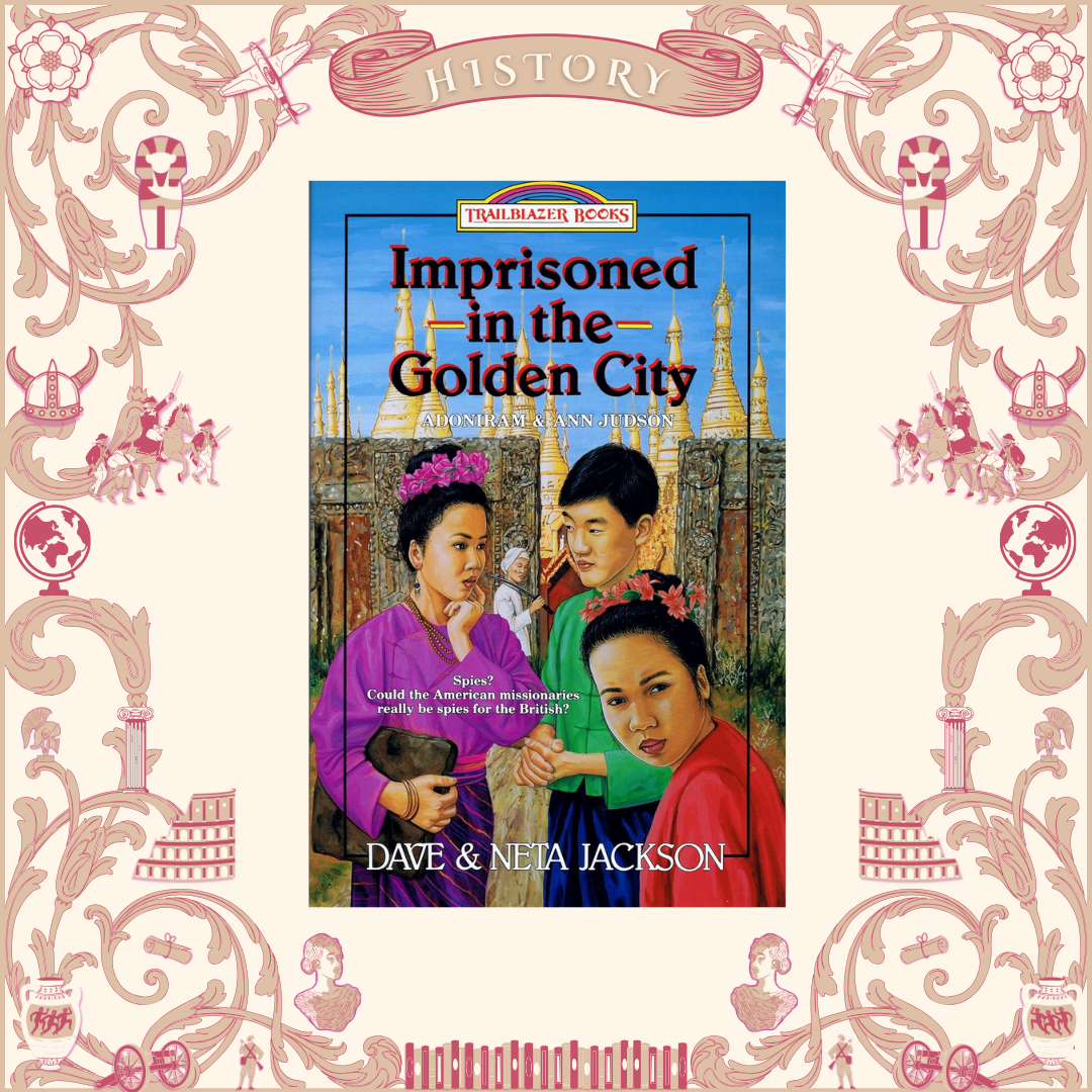 Imprisoned in the Golden City: Adoniram and Ann Judson by Dave and Neta Jackson