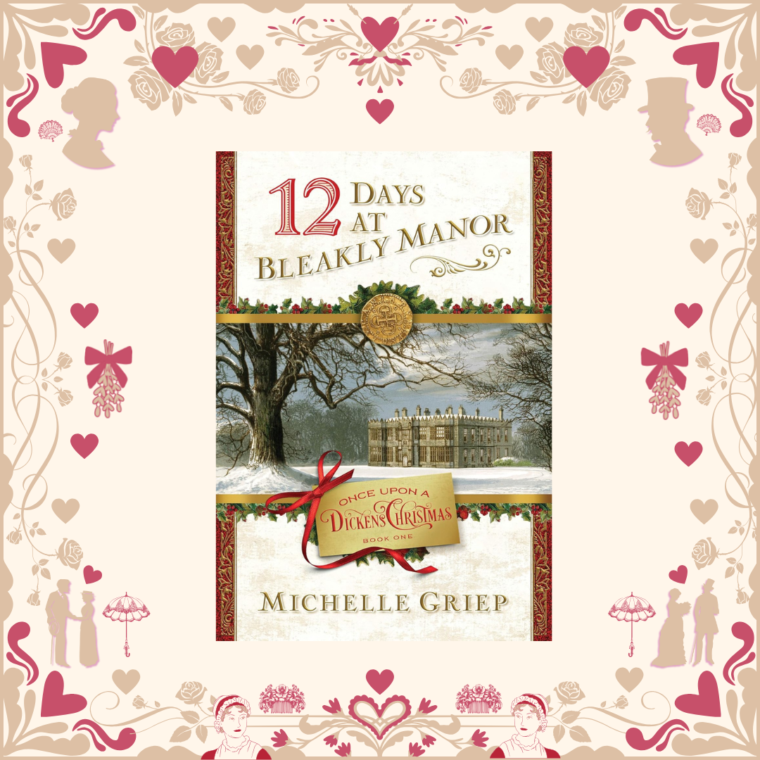 12 Days at Bleakly Manor by Michelle Griep
