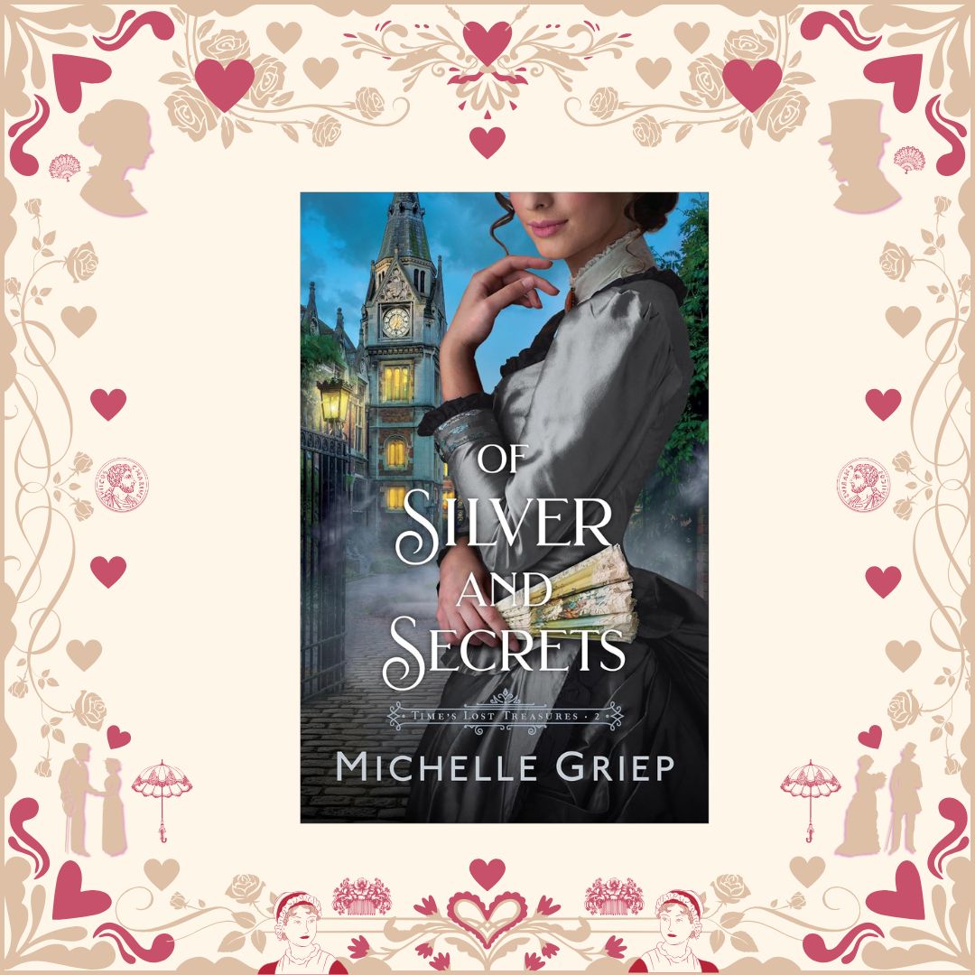 Of Silver and Secrets by Michelle Griep