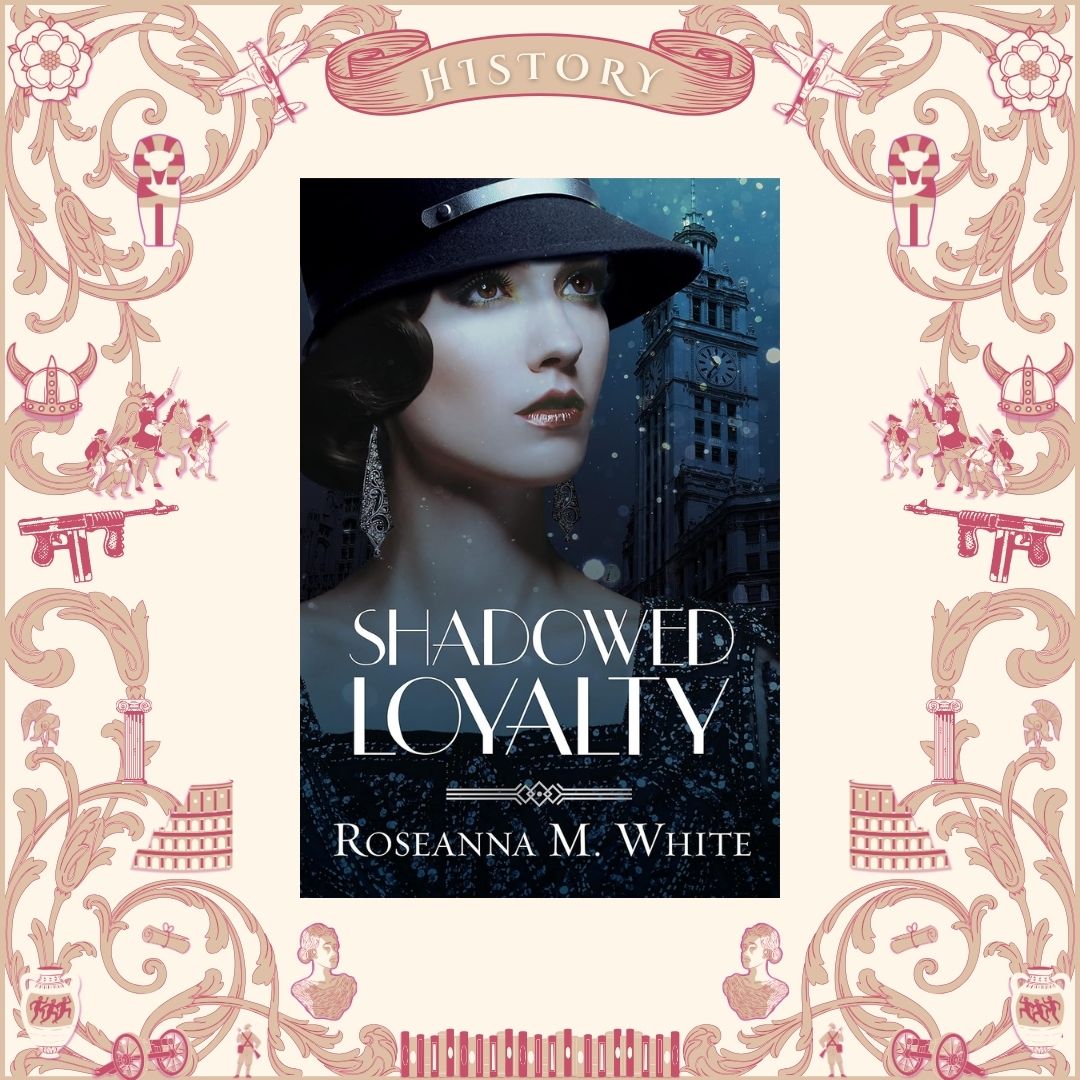 Shadowed Loyalty by Roseanna White