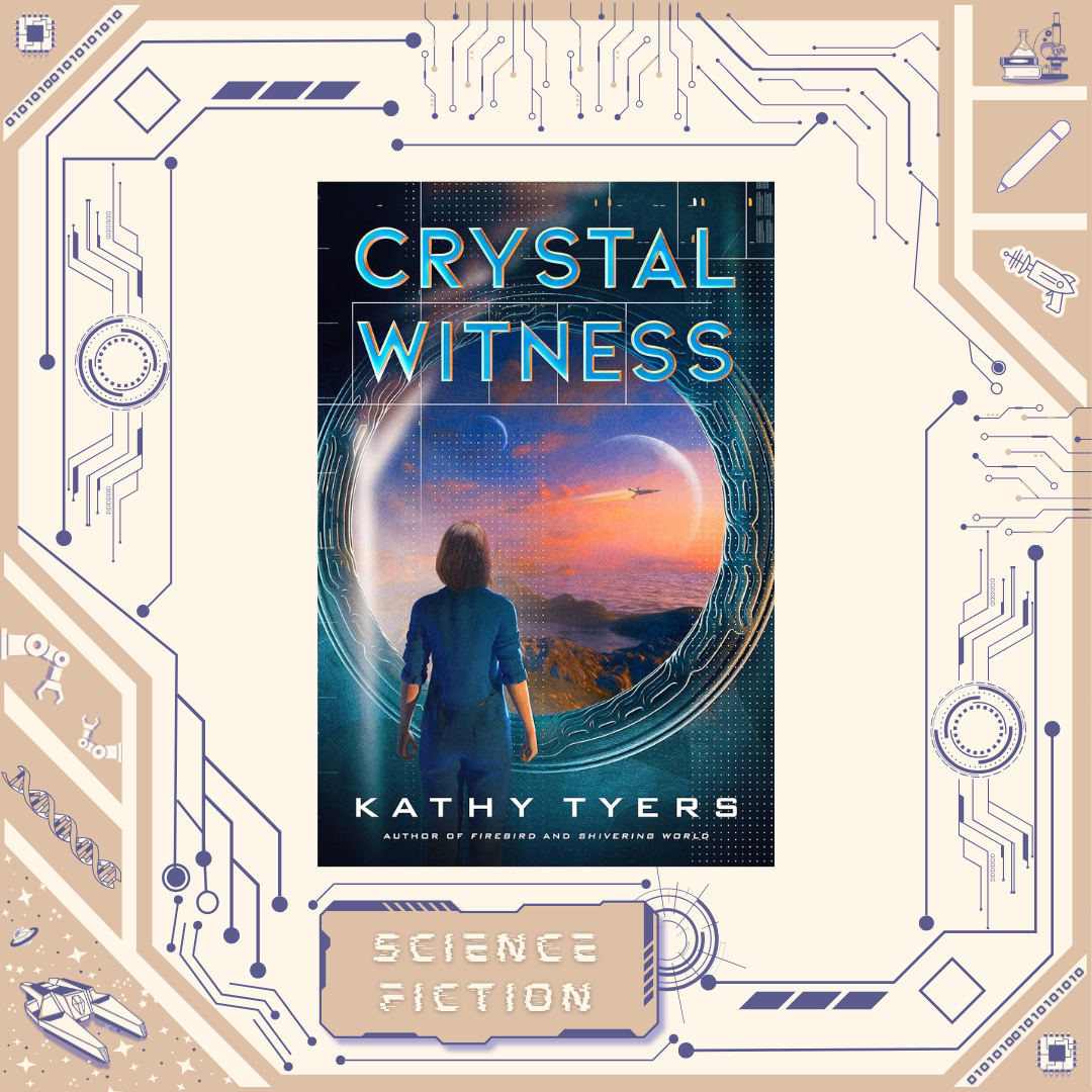 Crystal Witness by Kathy Tyers