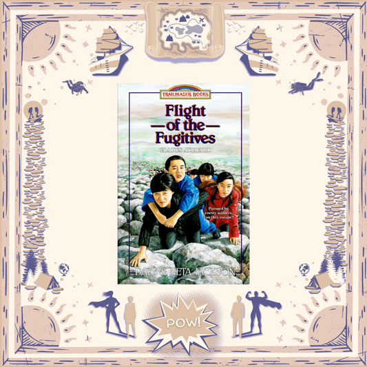 Flight of the Fugitives: Gladys Aylward by Dave and Neta Jackson