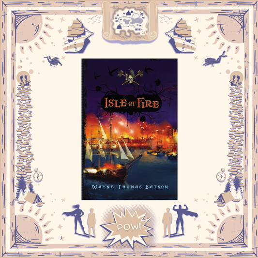 Isle of Fire by Wayne Thomas Batson