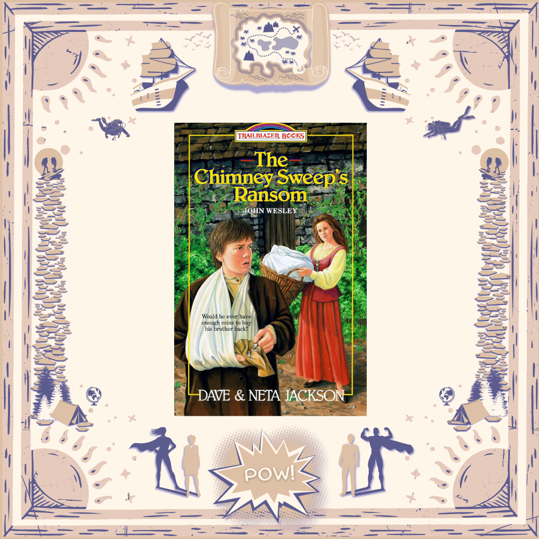 The Chimney Sweep's Ransom: John Wesley by Dave and Neta Jackson