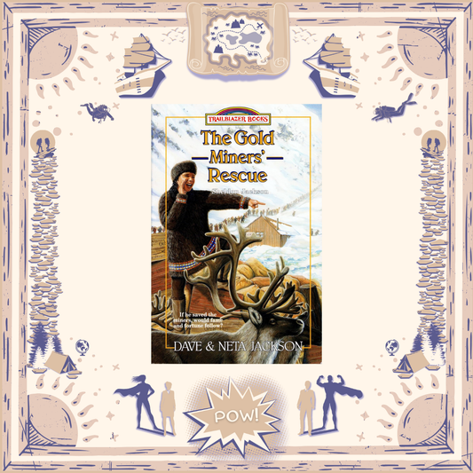 The Gold Miners' Rescue: Sheldon Jackson by Dave and Neta Jackson