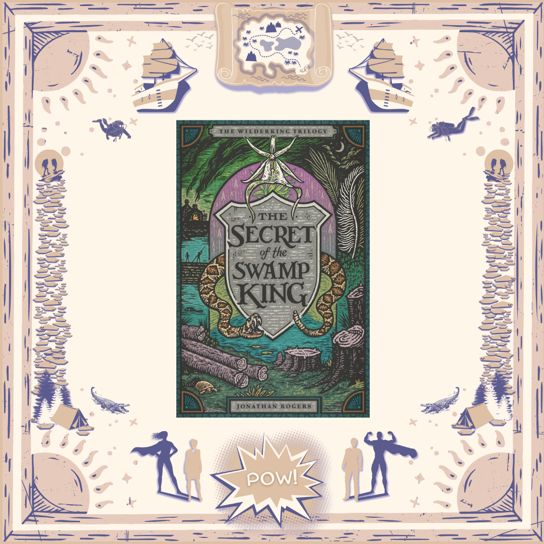 The Secret of the Swamp King by Jonathan Rogers