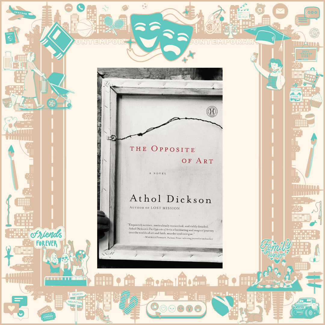 The Opposite of Art by Athol Dickson