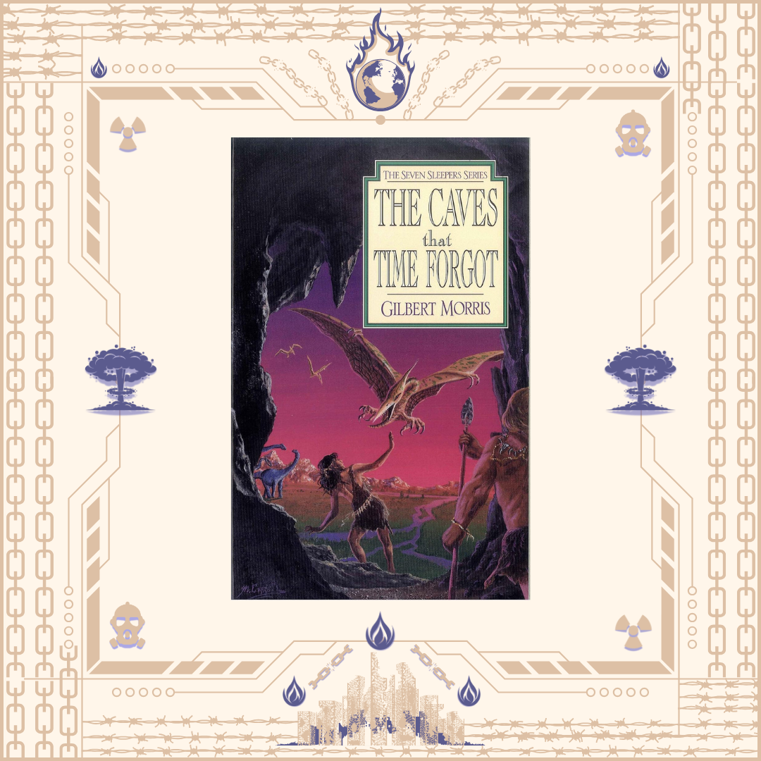 The Caves that Time Forgot by Gilbert Morris