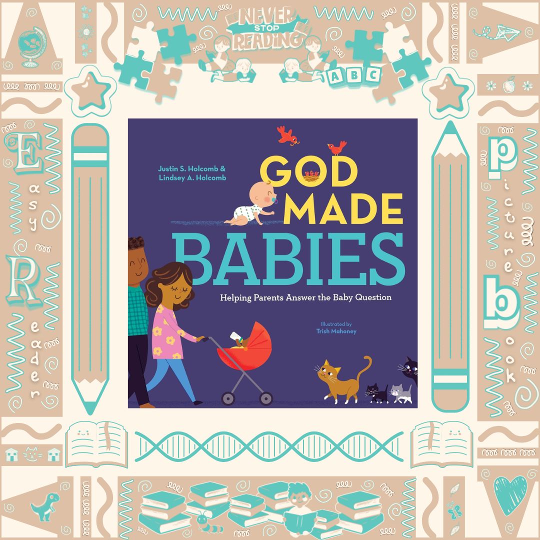 God Made Babies by Justin S. Holcomb and Lindsey A. Holcomb
