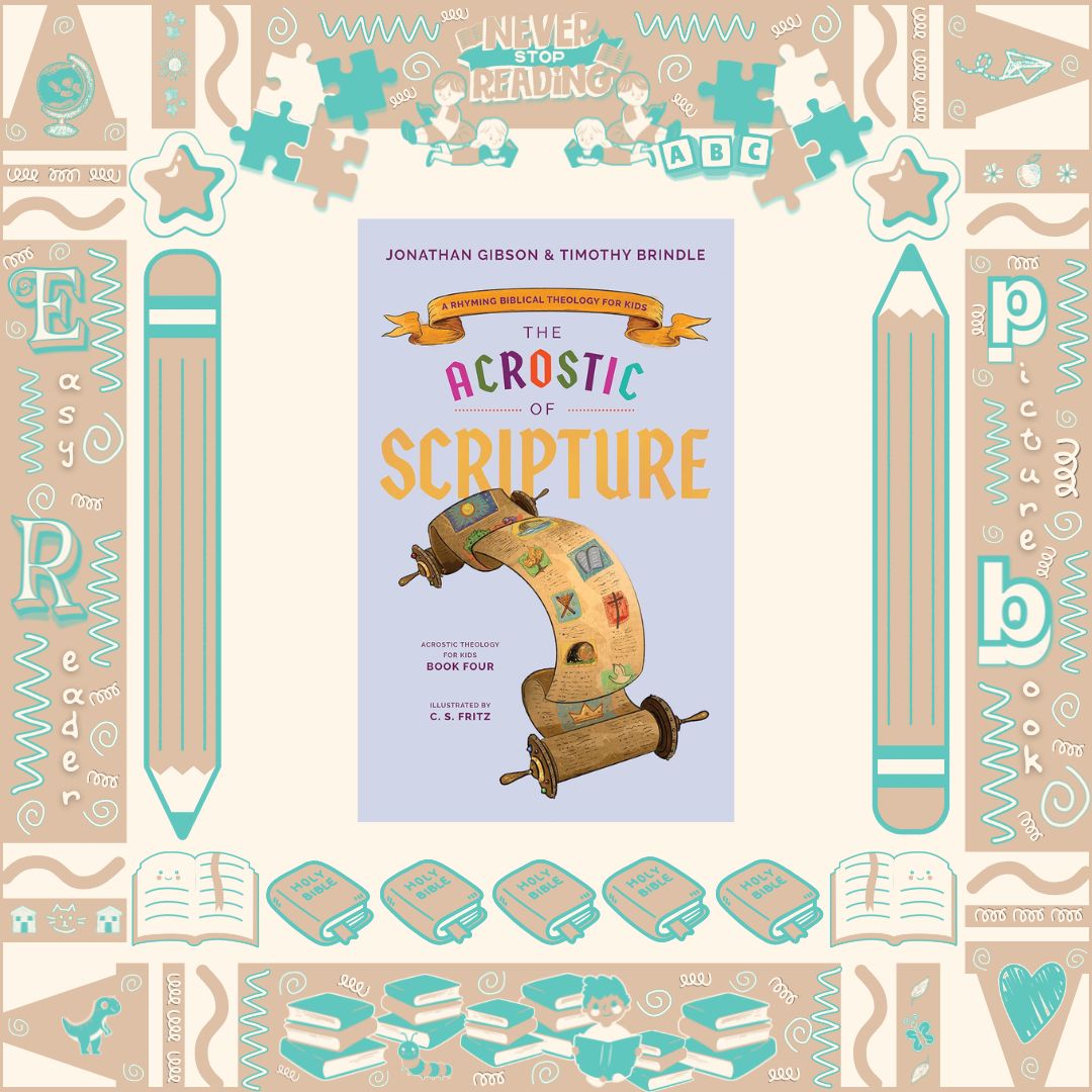 The Acrostic of Scripture by Jonathan Gibson