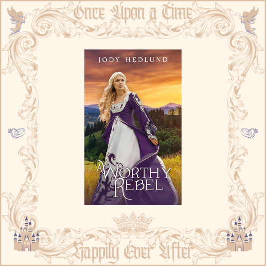 A Worthy Rebel by Jody Hedlund
