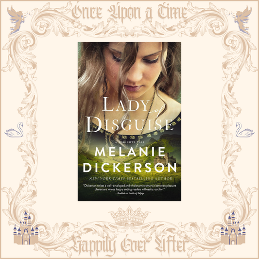 Lady of Disguise by Melanie Dickerson