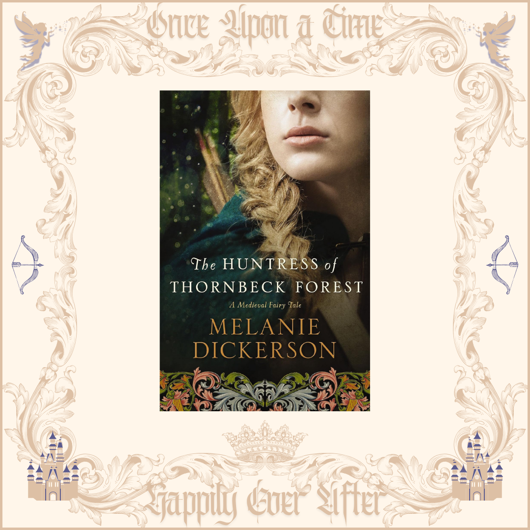 The Huntress of Thornbeck by Melanie Dickerson