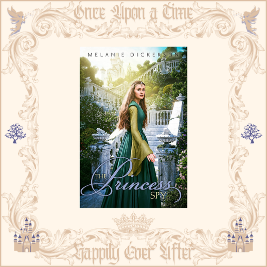 The Princess Spy by Melanie Dickerson