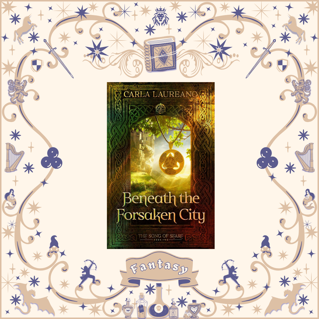 Beneath the Forsaken City by Carla Laureano