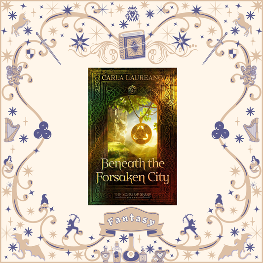 Beneath the Forsaken City by Carla Laureano
