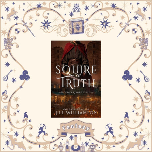 Squire of Truth by Jill Williamson