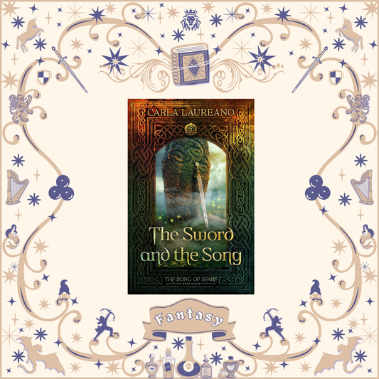 The Sword and the Song by Carla Laureano