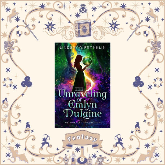 The Unraveling of Emlyn DuLaine by Lindsay Franklin