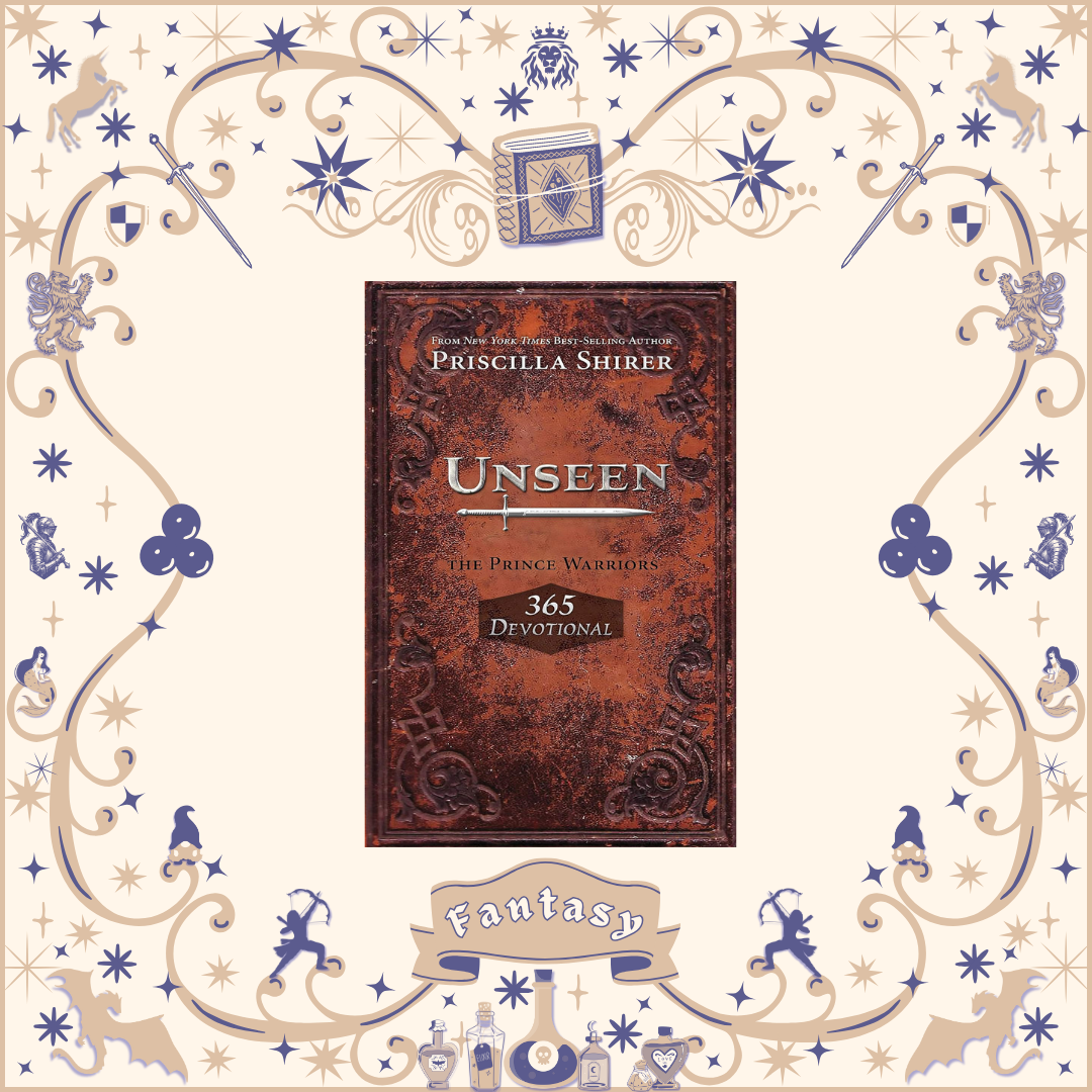 Unseen: The Prince Warriors 365 Devotional by Priscilla Shirer