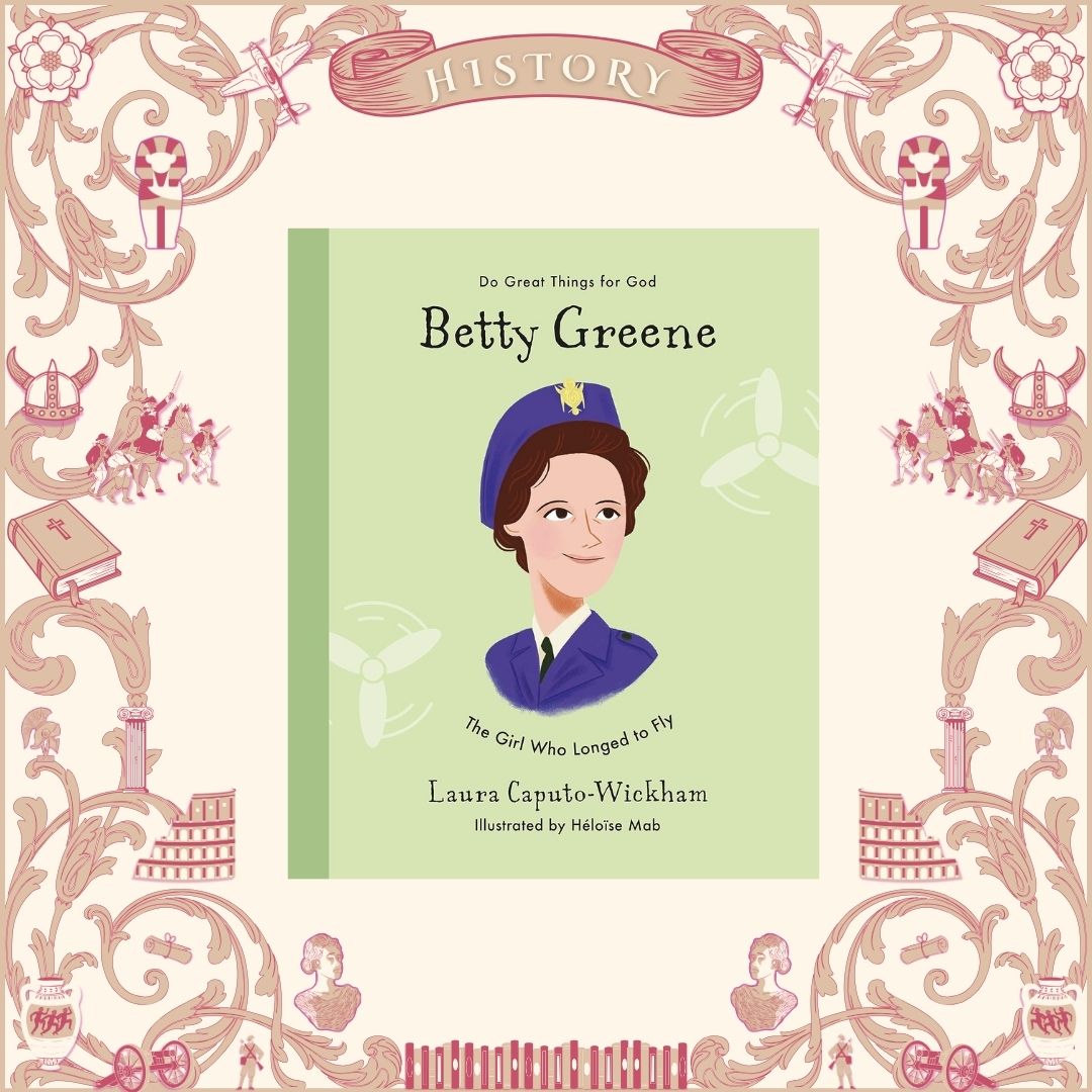 Betty Greene: The Girl Who Longed to Fly by Laura Caputo-Wickham