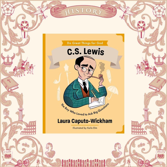 C.S. Lewis: The Boy Who Loved to Ask Big Questions by Laura Caputo-Wickham