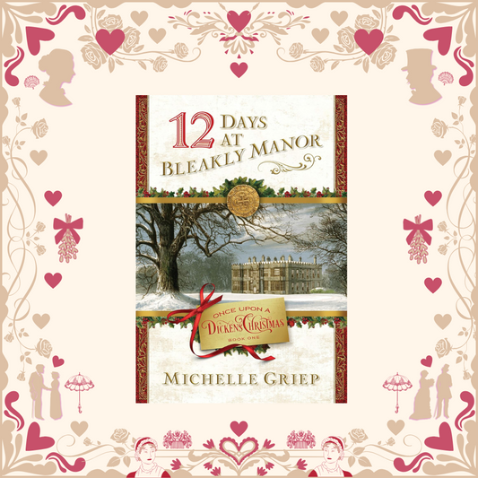 12 Days at Bleakly Manor by Michelle Griep