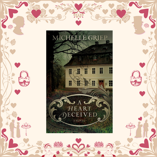 A Heart Deceived by Michelle Griep