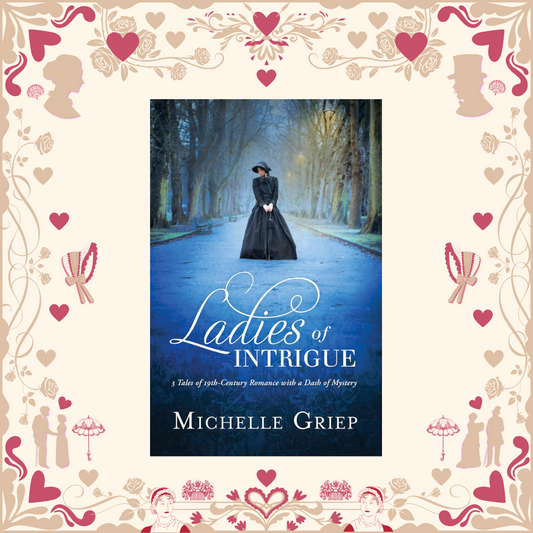 Ladies of Intrigue by Michelle Griep