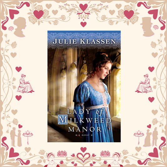 Lady of Milkweed Manor by Julie Klassen