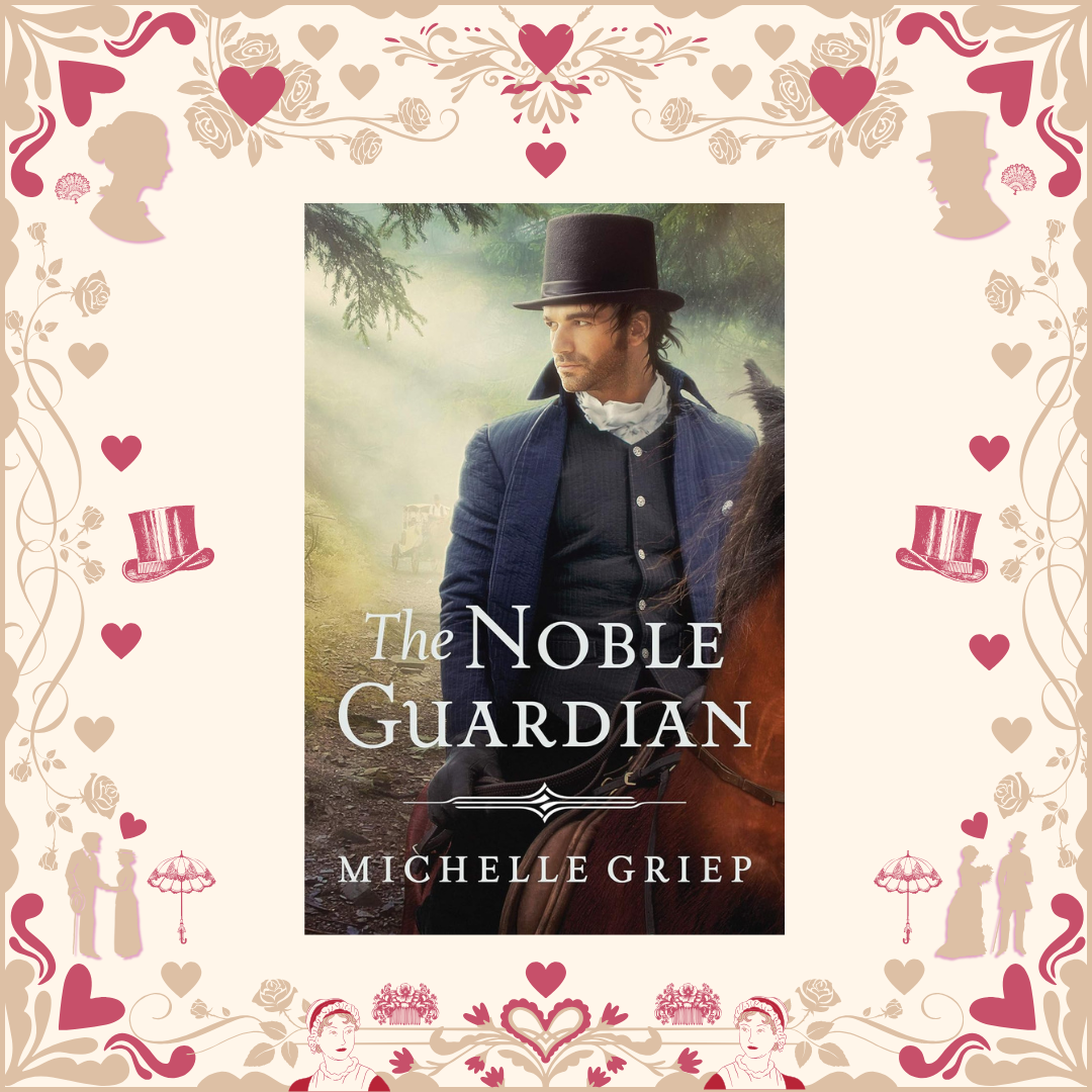 The Noble Guardian by Michelle Griep