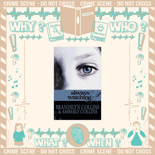 Always Watching by Brandilyn and Amberly Collin