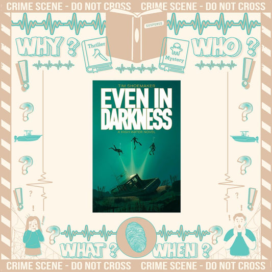 Even in Darkness by Tim Shoemaker