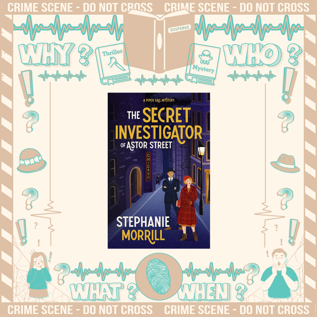 The Secret Investigator of Astor Street by Stephanie Morrill
