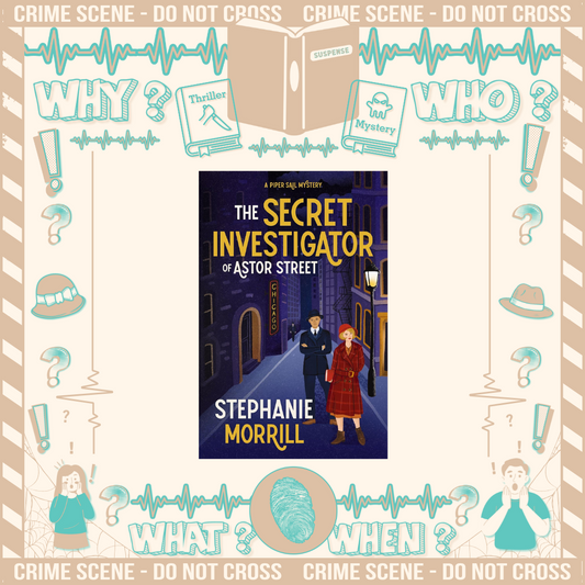 The Secret Investigator of Astor Street by Stephanie Morrill