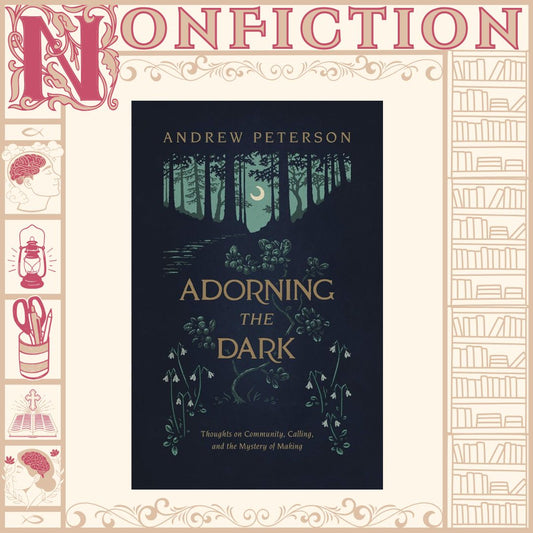 Adorning the Dark by Andrew Peterson