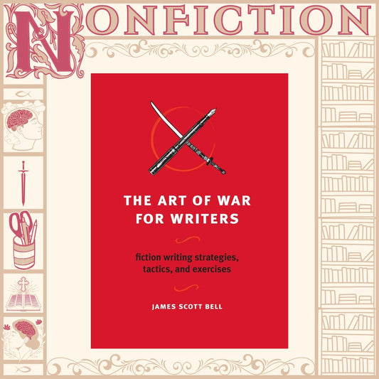 The Art of War for Writers by James Scott Bell