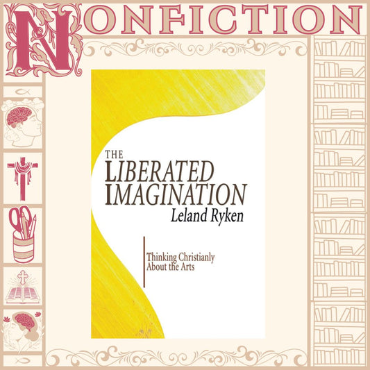 The Liberated Imagination by Leland Ryken