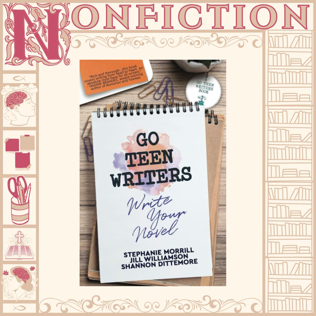 Go Teen Writers by Stephanie Morrill, Jill Williamson, & Shannon Dittemore