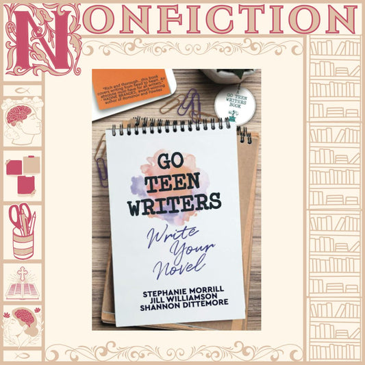 Go Teen Writers by Stephanie Morrill, Jill Williamson, & Shannon Dittemore