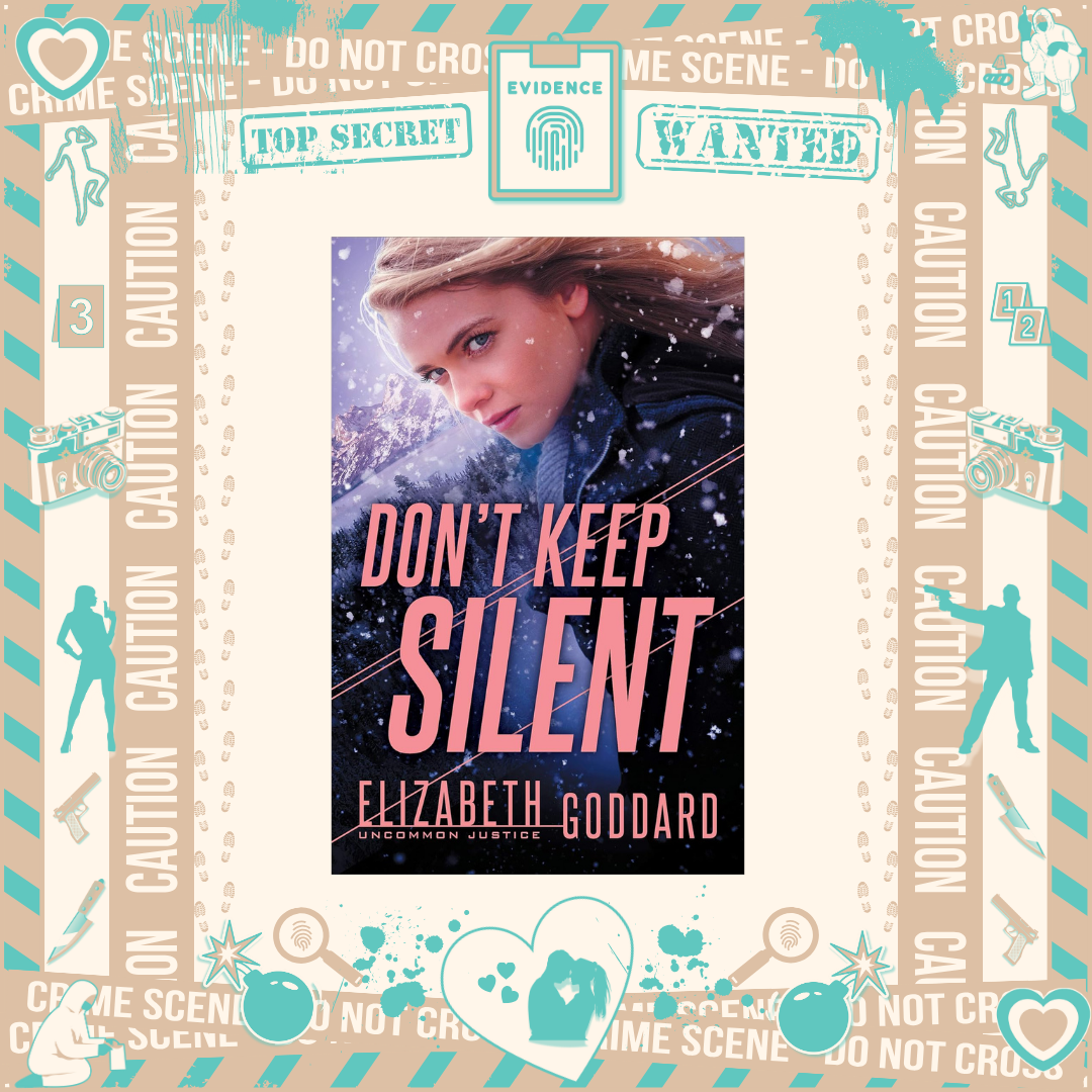 Don't Keep Silent by Elizabeth Goddard